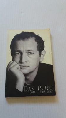 DAN PURIC - DESPRE OMUL FRUMOS foto