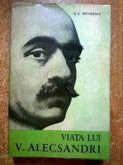 G. C. Niculescu - Viata lui V. Alecsandri foto