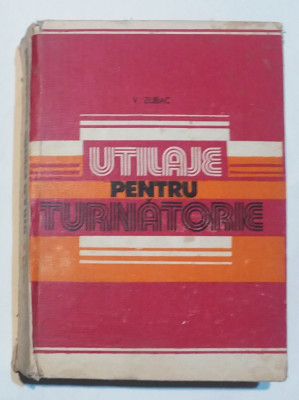 V. Zubac - Utilaje Pentru Turnatorie (VEZI DESCRIEREA) foto