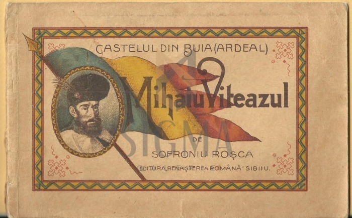 ROSCA SOFRONIU - MIHAI VITEAZUL, CASTELUL DIN BUIA (Ardeal), Scurt Istoric, 1919, Sibiu foto mare ROSCA SOFRONIU - MIHAI VITEAZUL, CASTELUL DIN BUIA (Ardeal), Scurt Istoric, 1919, Sibiu foto mare
