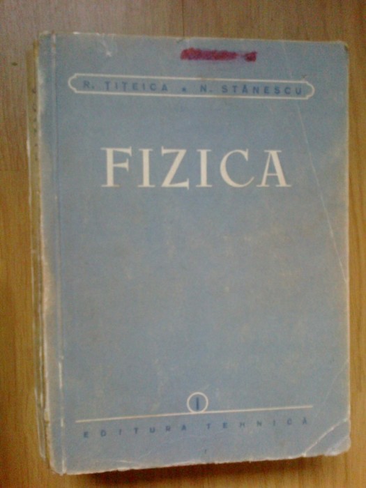 k2 Fizica Vol. 1 - R. TITEICA / N. STANESCU