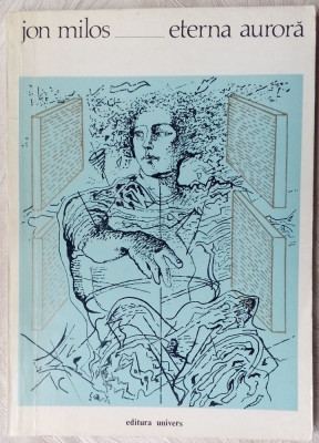 JON MILOS: ETERNA AURORA (VERSURI 1977/coperta + 4 planse de SORIN DUMITRESCU) foto