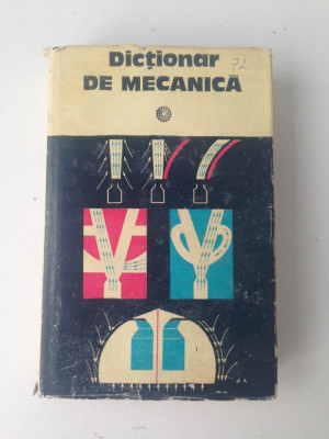 Dictionar de mecanica/coordonator Acad. Caius Iacob/1980 foto