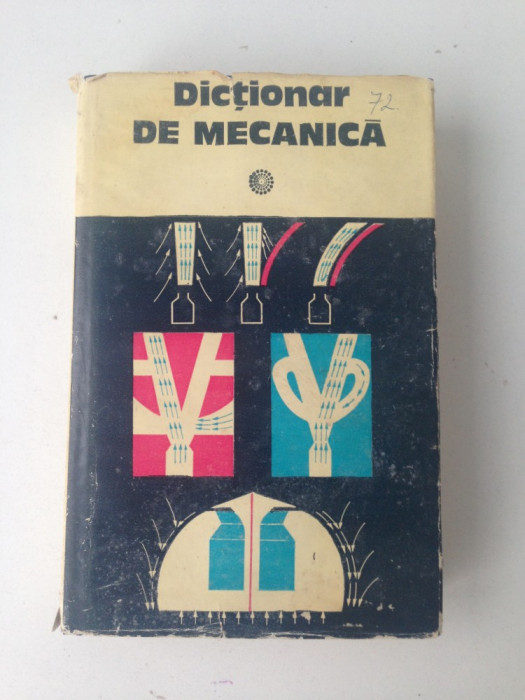 Dictionar de mecanica/coordonator Acad. Caius Iacob/1980