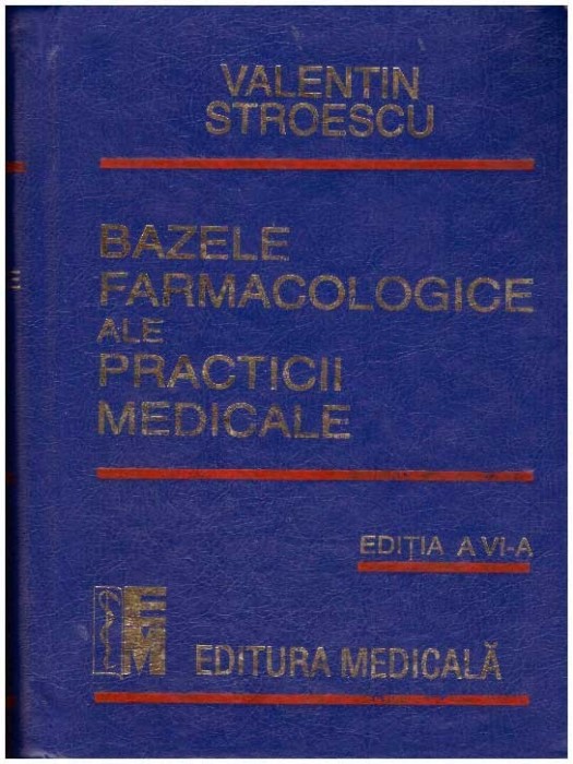 Bazele farmacologice ale practicii medicale ed. a VI-a - Autor(i): Valentin Stroescu foto mare Bazele farmacologice ale practicii medicale ed. a VI-a - Autor(i): Valentin Stroescu foto mare