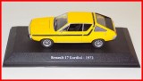 1972 - RENAULT 17 GORDINI (scara 1/43) ATLAS