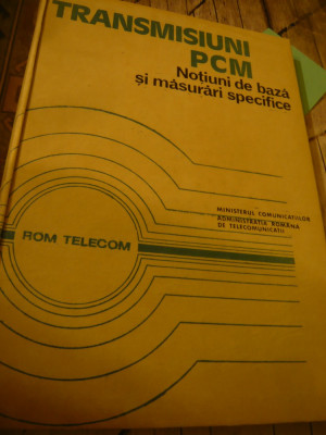 Minister Comunicatii - Transmisiuni PCM - Notiuni de baza , masuratori 1992 ed.T foto