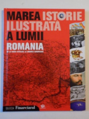 MAREA ISTORIE ILUSTRATA A LUMII ROMANIA DE LA MIHAI VITEAZUL LA UNIUNEA EUROPEANA 2009 foto