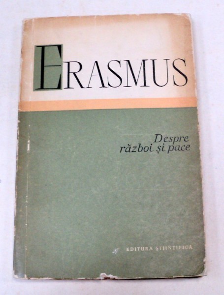 DESPRE RAZBOI SI PACE-ERASMUS 1960 foto mare DESPRE RAZBOI SI PACE-ERASMUS 1960 foto mare