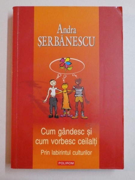 CUM GANDESC SI CUM VORBESC CEILALTI...de ANDRA SERBANESCU 2007 foto mare CUM GANDESC SI CUM VORBESC CEILALTI...de ANDRA SERBANESCU 2007 foto mare