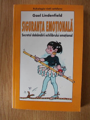 SIGURANTA EMOTIONALA- secretul dobandirii echilibrului emotional- G. LINDENFIELD foto