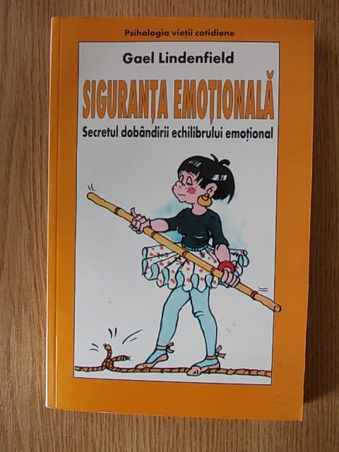 SIGURANTA EMOTIONALA- secretul dobandirii echilibrului emotional- G. LINDENFIELD foto mare SIGURANTA EMOTIONALA- secretul dobandirii echilibrului emotional- G. LINDENFIELD foto mare