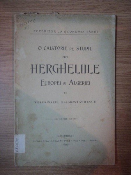 O CALATORIE DE STUDIU PRIN HERGHELIILE EUROPEI SI ALGERIEI DE VETERINARUL MAIOR P. STAVRESCU, BUC. 1906 foto mare O CALATORIE DE STUDIU PRIN HERGHELIILE EUROPEI SI ALGERIEI DE VETERINARUL MAIOR P. STAVRESCU, BUC. 1906 foto mare