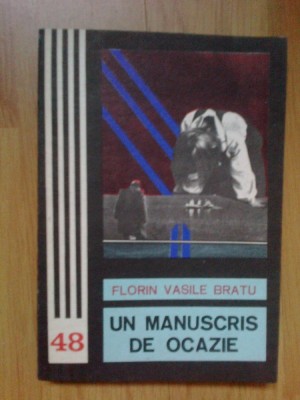 e4 Florin Vasile Bratu -un Manuscris De Ocazie foto