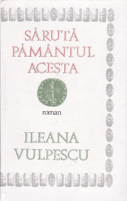 ILEANA VULPESCU - SARUTA PAMANTUL ACESTA