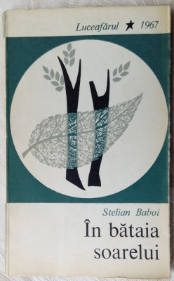 STELIAN BABOI - IN BATAIA SOARELUI (volum de debut, SERIA LUCEAFARUL - 1967) foto
