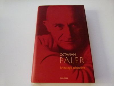 Octavian Paler - Mitologii Subiective foto