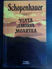 Viata Amorul Moartea - Schopenhauer ,541622 foto