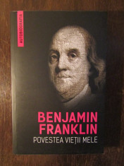 POVESTEA VIETII MELE -BENJAMIN FRANKLIN foto