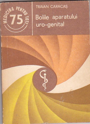 TRAIAN CARACAS - BOLILE APARATULUI URO-GENITAL