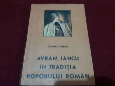 FLORIAN DUDAS - AVRAM IANCU IN TRADITIA POPORULUI ROMAN foto