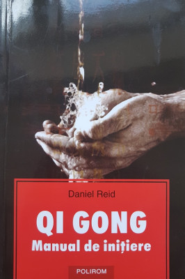 QI GONG Manual de initiere - Daniel Reid foto