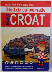 GHID DE CONVERSATIE ROMAN - CROAT de GORAN FILIPI si FLORIN - LAZAR IONILA , 2014 foto