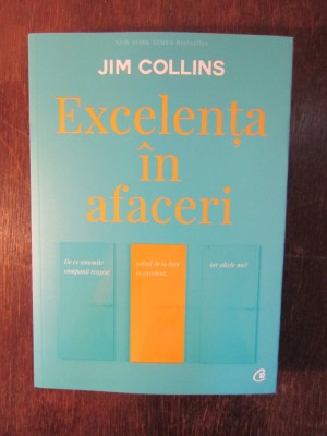 EXCELENTA IN AFACERI - JIM COLLINS( Ediția a V-a, revizuită) foto