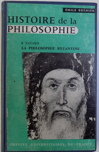 HISTOIRE DE LA PHILOSOPHIE - LA PHILOSOPHIE BIZANTINE - DEUXIEME FASCICULE SUPPLEMENTAIRE par BASILE TATAKIS , 1959 foto mare HISTOIRE DE LA PHILOSOPHIE - LA PHILOSOPHIE BIZANTINE - DEUXIEME FASCICULE SUPPLEMENTAIRE par BASILE TATAKIS , 1959 foto mare