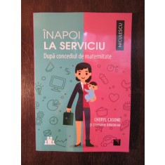 INAPOI LA SERVICIU.DUPA CONCEDIUL DE MATERNITATE