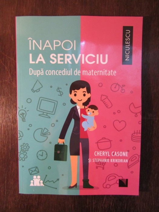 INAPOI LA SERVICIU.DUPA CONCEDIUL DE MATERNITATE