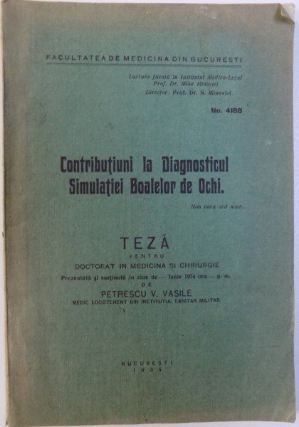 CONTRIBUTIUNI LA DIAGNOSTICUL SIMULATIEI BOALELOR DE OCHI - TEZA PENTRU DOCTORAT de PETRESCU V. VASILE , 1934 foto mare CONTRIBUTIUNI LA DIAGNOSTICUL SIMULATIEI BOALELOR DE OCHI - TEZA PENTRU DOCTORAT de PETRESCU V. VASILE , 1934 foto mare
