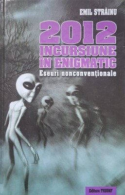 2012 INCURSIUNE IN ENIGMATIC. Eseuri neconventionale - Emil Strainu foto