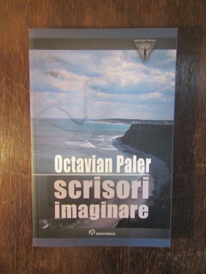 SCRISORI IMAGINARE -OCTAVIAN PALER foto