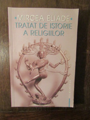 Mircea Eliade - Tratat de istorie a religiilor foto