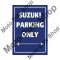 MBS Semn parcare SUZUKI PARKING ONLY, Cod Produs: SIG23AU