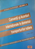 CONVENTII SI ACORDURI INTERNATIONALE IN DOMENIUL TRANSPORTURILOR RUTIERE vol. II