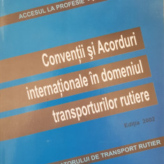 CONVENTII SI ACORDURI INTERNATIONALE IN DOMENIUL TRANSPORTURILOR RUTIERE vol. II
