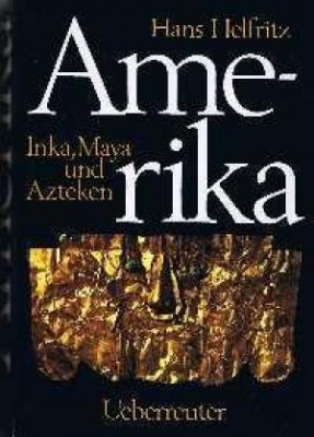 Hans Helfritz - Amerika. Inka, Maya und Azteken foto