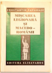 MISCAREA LEGIONARA SI MACEDO - ROMANII de CONSTANTIN PAPANACE , 1999 foto