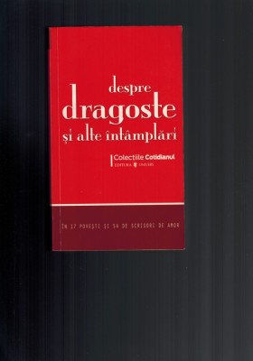 Despre dragoste si alte intamplari in 17 povesti si 54 scrisori de amor, 542 pag foto