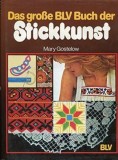 Mary Gostelow - Das grosse BLV Buch der Stickkunst