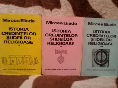 ISTORIA CREDINTELOR RELIGIOASE-MIRCEA ELIADE (3 VOL) EDITIE CARTONATA foto