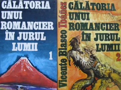 Calatoria unui romancier in jurul lumii (2 vol.) - Vicente Blasco Ibanez foto