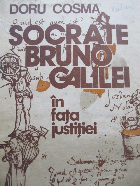 Socrate Bruno Galilei in fata justitiei - Doru Cosma | Okazii.ro