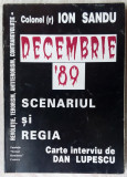Cumpara ieftin Col. rez. ION SANDU: DECEMBRIE&#039;89/SCENARIUL SI REGIA(CARTE-INTERVIU/DAN LUPESCU)