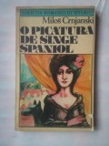 (C371) MILOS CRNJANSKI - O PICATURA DE SANGE SPANIOL