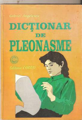 Dictionar de pleonasme-Gabriel Angelescu foto