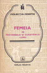 MIRCEA M. DUDULEANU - FEMEIA IN PROVERBELE SI CUGETARILE LUMII foto