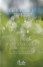 Eckhart Tolle Puterea prezentului Ghid Practic foto